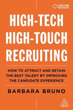 portada High-Tech High-Touch Recruiting: How to Attract and Retain the Best Talent by Improving the Candidate Experience (en Inglés)
