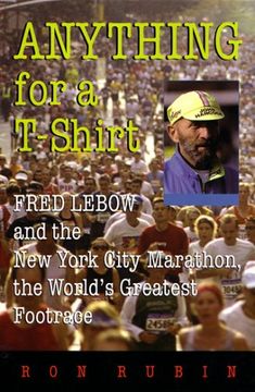 portada Anything for a T-Shirt: Fred Lebow and the new York City Marathon, the World's Greatest Footrace (Sports and Entertainment) (en Inglés)