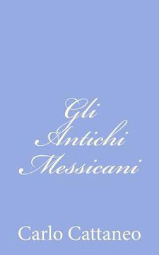 portada Gli Antichi Messicani (in Italian)