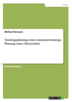 portada Trainingsplanung eines Ausdauertrainings. Planung eines Mesozyklus (in German)