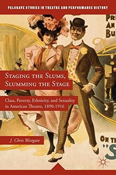 portada Staging the Slums, Slumming the Stage (Palgrave Studies in Theatre and Performance History) 