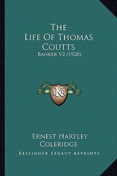portada the life of thomas coutts: banker v2 (1920) (in English)