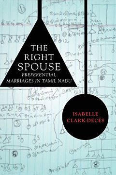 portada The Right Spouse: Preferential Marriages in Tamil Nadu (en Inglés)