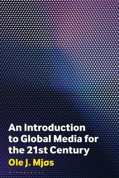 portada An Introduction to Global Media for the Twenty-First Century (in English)
