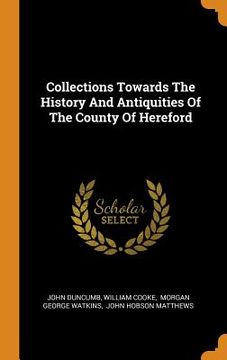 portada Collections Towards the History and Antiquities of the County of Hereford (en Inglés)