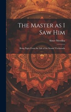 portada The Master as I saw Him: Being Pages From the Life of the Swami Vivekanada