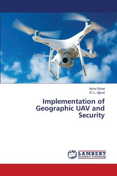 portada Implementation of Geographic UAV and Security (en Inglés)