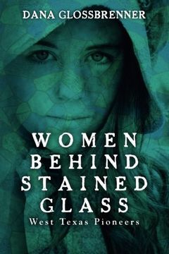 portada Women Behind Stained Glass: West Texas Pioneers