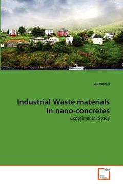 portada industrial waste materials in nano-concretes (en Inglés)