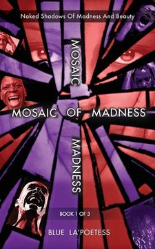 portada A Mosaic of Madness: Naked Shadows of Madness and Beauty (en Inglés)