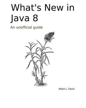 portada What's New in Java 8: An Unofficial Guide (en Inglés)