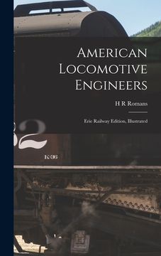 portada American Locomotive Engineers: Erie Railway Edition, Illustrated (en Inglés)