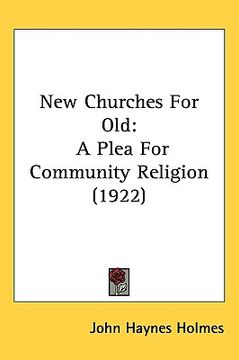 portada new churches for old: a plea for community religion (1922) (in English)