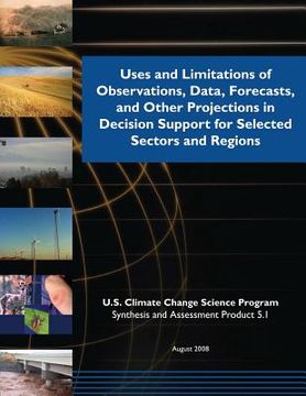 portada Uses and Limitations of Observations, Data, Forecasts, and Other Projections in Decision Support for Selected Sectors and Regions (SAP 5.1) (in English)