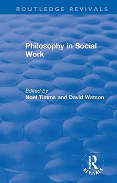 portada Philosophy in Social Work (Routledge Revivals: Noel Timms) (en Inglés)