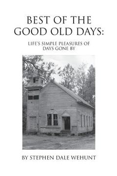 portada Best of the Good Old Days: Life's simple pleasures of days gone by (en Inglés)