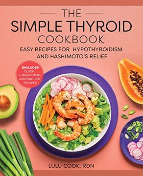 portada The Simple Thyroid Cookbook: Easy Recipes for Hypothyroidism and Hashimoto’S Relief Burst: Includes Quick, 5-Ingredient, and One-Pot Recipes