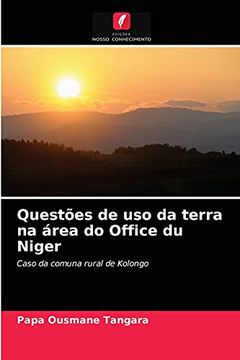 portada Questões de uso da Terra na Área do Office du Niger: Caso da Comuna Rural de Kolongo (en Portugués)