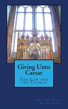 portada Giving Unto Caesar: The Law and the Church (en Inglés)