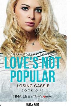 portada Love's Not Popular - Losing Cassie (Book 1) Contemporary Romance (in English)