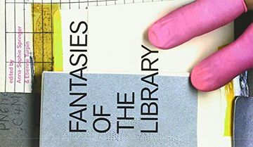 portada Fantasies of the Library (The mit Press) (en Inglés)