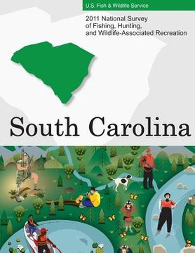 portada 2011 National Survey of Fishing, Hunting, and Wildlife-Associated Recreation?South Carolina (en Inglés)