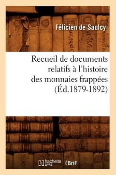 portada Recueil de Documents Relatifs À l'Histoire Des Monnaies Frappées (Éd.1879-1892) (en Francés)