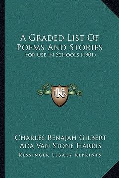 portada a graded list of poems and stories: for use in schools (1901)