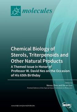 portada Chemical Biology of Sterols, Triterpenoids and Other Natural Products: A Themed Issue in Honor of Professor W. David Nes on the Occasion of His 65th B (in English)