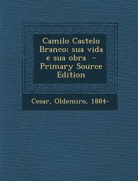 portada Camilo Castelo Branco; Sua Vida E Sua Obra (en Portugués)