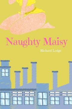 portada Naughty Maisy: When she's good, she's very, very good... (en Inglés)