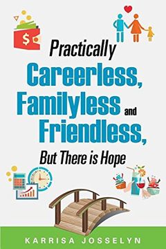 portada Practically Careerless, Familyless and Friendless, But There is Hope