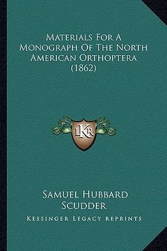 portada materials for a monograph of the north american orthoptera (1862) (en Inglés)