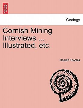 portada cornish mining interviews ... illustrated, etc. (in English)