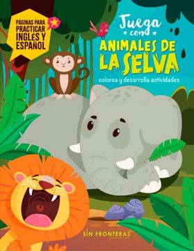 portada Juega con Animales de la Selva Colorea y Desarrolla Actividades (in Spanish)