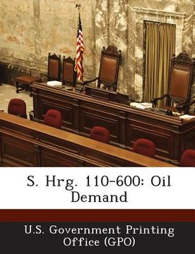 portada S. Hrg. 110-600: Oil Demand (in English)
