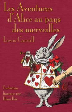 portada Les Aventures D Alice Au Pays Des Merveilles: Alice s Adventures in Wonderland in French (Paperback) (in French)