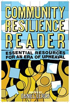 portada The Community Resilience Reader: Essential Resources for an Era of Upheaval