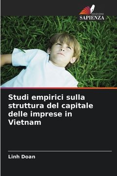 portada Studi empirici sulla struttura del capitale delle imprese in Vietnam (en Italiano)
