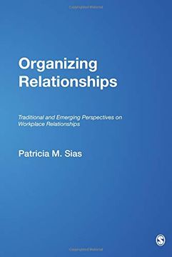 portada Organizing Relationships: Traditional and Emerging Perspectives on Workplace Relationships (en Inglés)