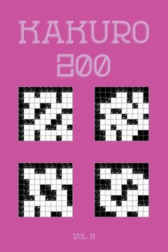 portada Kakuro 200 Vol 8: One of the oldest logic puzzles, Cross Sums Puzzle Book (in English)