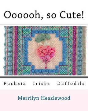 portada Oooooh, so Cute!: Fuchsia Irises Daffodils (en Inglés)