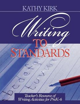 portada writing to standards: teacher's resource of writing activities for pre k-6 (en Inglés)