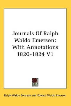 portada journals of ralph waldo emerson: with annotations 1820-1824 v1 (en Inglés)