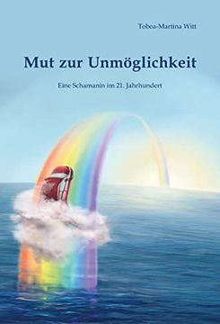 portada Mut zur Unmöglichkeit: Eine Schamanin im 21. Jahrhundert (in German)