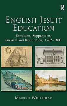 portada English Jesuit Education: Expulsion, Suppression, Survival and Restoration, 1762-1803