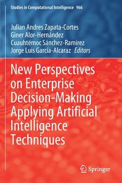 portada New Perspectives on Enterprise Decision-Making Applying Artificial Intelligence Techniques (in English)