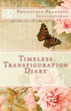 portada Timeless Transfiguration Diary (en Inglés)