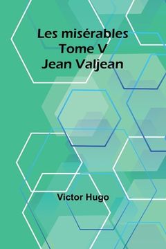 portada Les misérables Tome V: Jean Valjean (in French)
