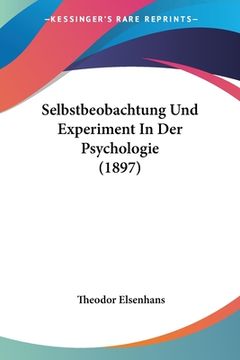 portada Selbstbeobachtung Und Experiment In Der Psychologie (1897) (en Alemán)